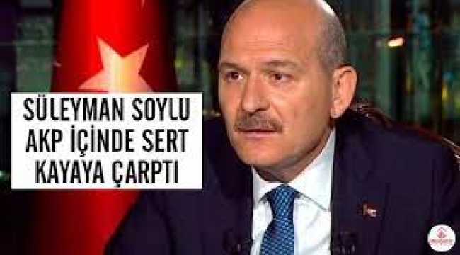 Soylu, asıl sert kayaya AK Parti içinde çarptı!