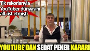 Youtube'den Sedat Peker kararı...