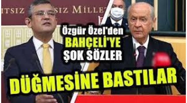 "Devlet Bahçeli'nin düğmesine bastılar"