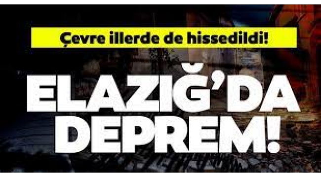 Elazığ'da deprem!