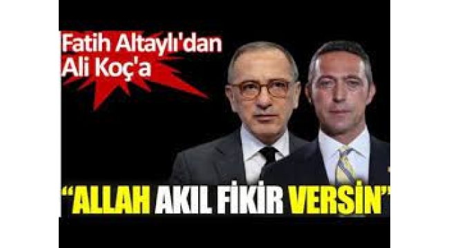 Fatih Altaylı'dan Ali Koç'a: Allah akıl versin