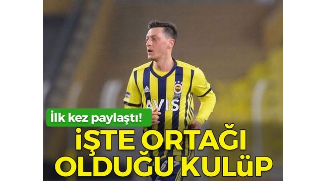 Mesut Özil, ortağı olduğu kulübü ilk kez açıkladı!