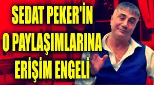 Sedat Peker'in paylaşımlarına erişim engeli getirildi