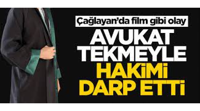 Çağlayan'da film gibi olay: Avukat, hakimi dövdü! İşte sebebi