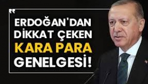 Erdoğan'dan kara para genelgesi