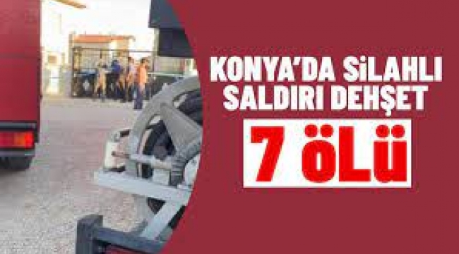 Konya'da katliam 