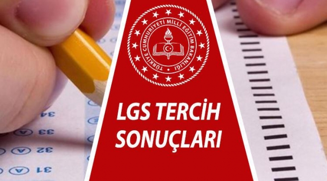 LGS tercih sonuçları 2021 açıklandı!