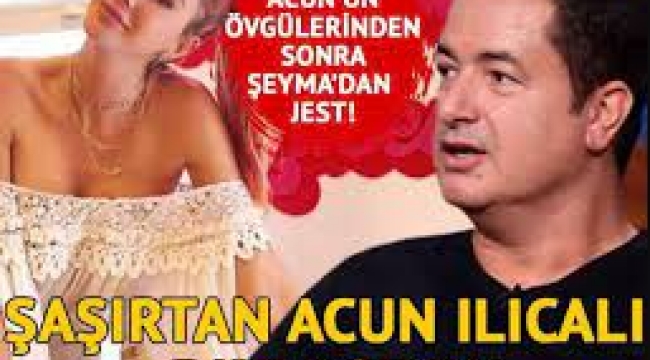 Şeyma Subaşı'dan şaşırtan Acun paylaşımı