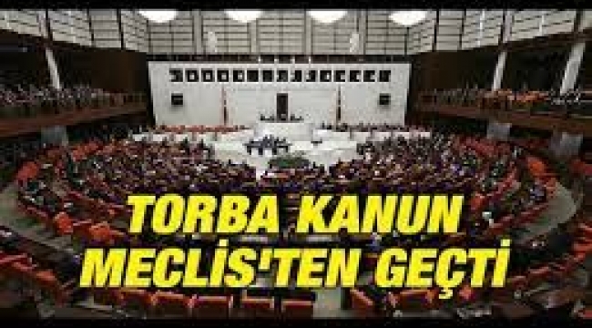 Torba kanun teklifi Meclis'ten geçti