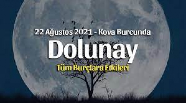 22 Ağustos Kova burcunda Dolunay burç yorumları