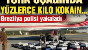 Brezilya polisi Türk uçağında 1304 kilo kokain yakaladı