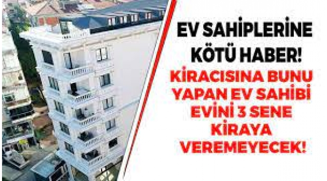 Kirayı yükseltmek isteyen ev sahiplerine kötü haber