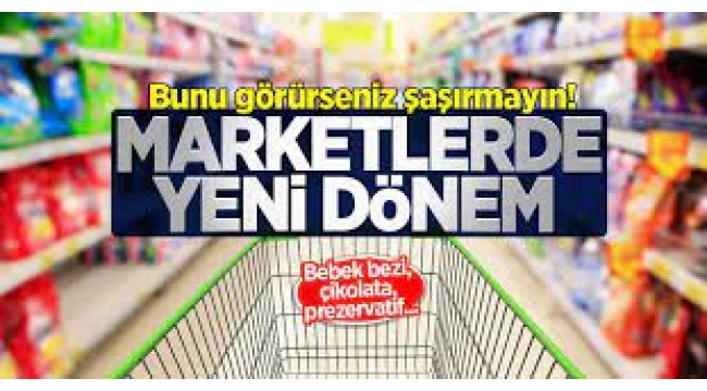 Marketlerde yeni dönem
