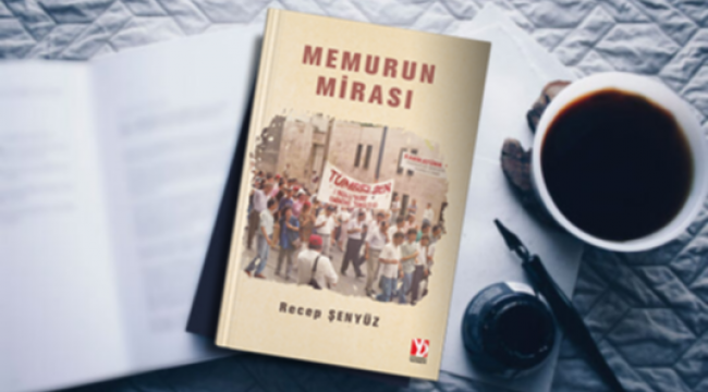 RECEP ŞENYÜZ KALEMİNDEN MEMURUN MİRASI