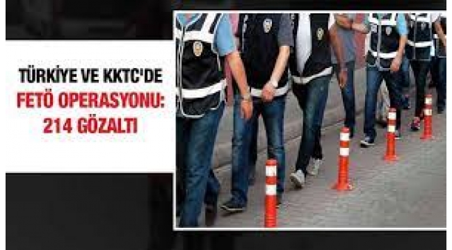 41 il ve KKTC'de FETÖ operasyonu: 214 gözaltı kararı