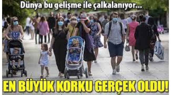 Dünya bu gelişme ile çalkalanıyor... Koronavirüste en büyük korku gerçek oldu!