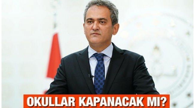  Flaş açıklama! Okullar kapanıyor mu?