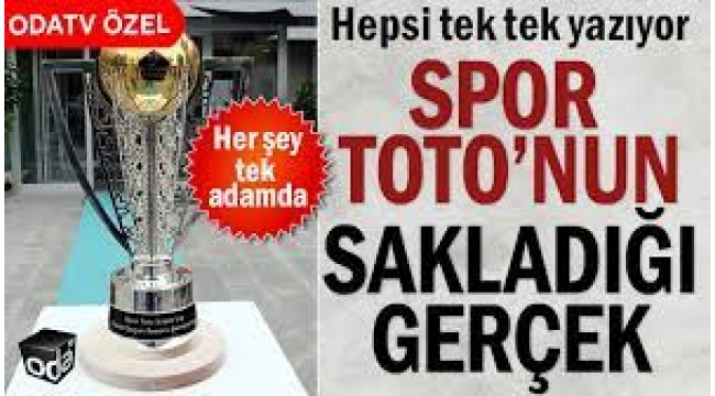 Hepsi tek tek yazıyor: Spor Toto'nun sakladığı gerçek