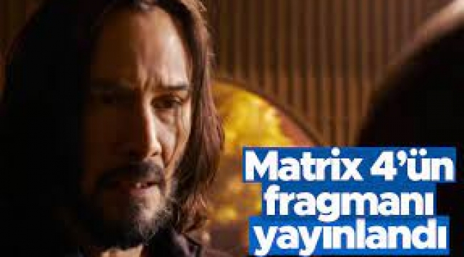 Matrix 4'ün ilk fragmanı yayınlandı