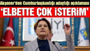 Meral Akşener'den çok konuşulacak adaylık açıklaması