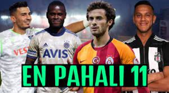 Süper Lig'in en pahalı 11'i