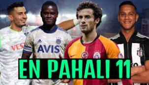 Süper Lig'in en pahalı 11'i