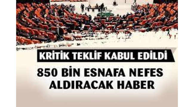 850 bin esnafa muafiyet getirecek vergi kanununun 25 maddesi kabul edildi
