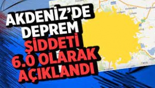 Akdeniz açıklarında 6 büyüklüğünde deprem!