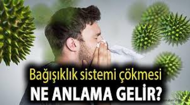 Bağışıklık çökmesi nasıl anlaşılır? 5 işaret