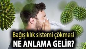 Bağışıklık çökmesi nasıl anlaşılır? 5 işaret