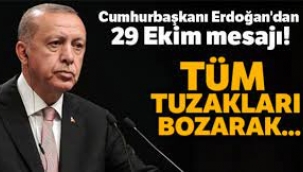 Cumhurbaşkanı Erdoğan'dan 29 Ekim mesajı