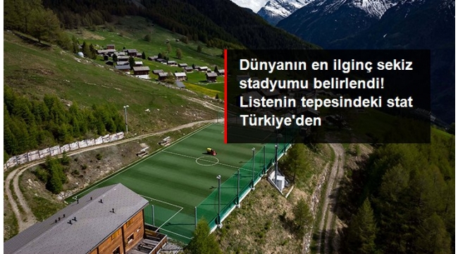 Dünyanın en ilginç sekiz stadyumu belirlendi!