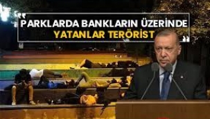 Erdoğan'dan öğrencilere: Parklarda banklarda yatanlar terörist