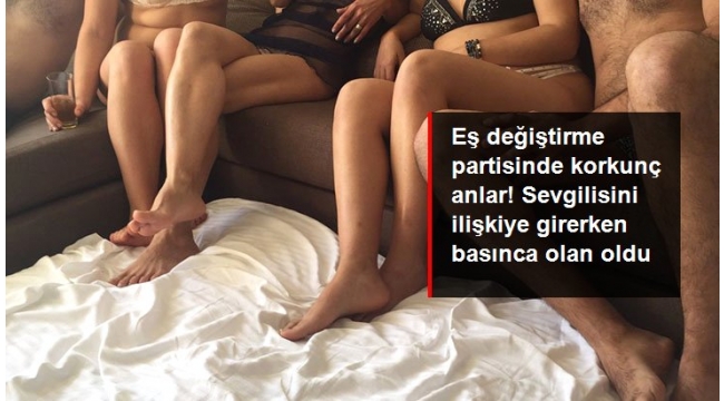 Eş değiştirme partisinde korkunç anlar!