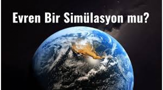 Evren kendi kendini simüle edebilir mi?