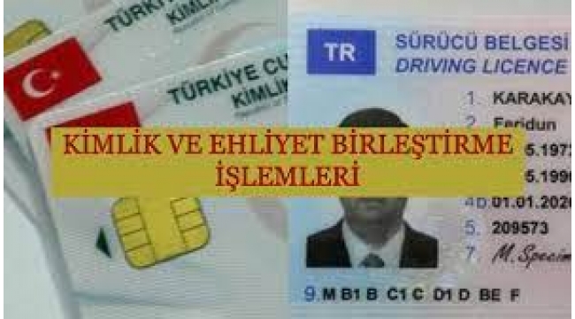 Kimlik ile ehliyet birleştirme nasıl yapılır, ücreti ne kadar?