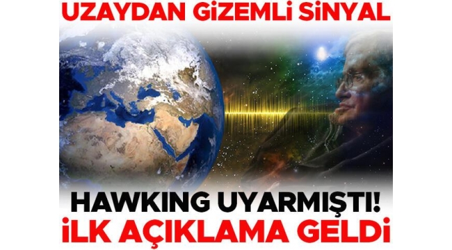  Uzaydan gizemli sinyal... İlk açıklama geldi