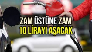 Akaryakıta yine zam: Benzin ve motorin fiyatı 10 lirayı aşacak!