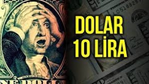Dolar 10 lira: USD TRY'de tüm zamanların zirvesi!