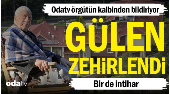  Fethullah Gülen zehirlendi... Bir de intihar
