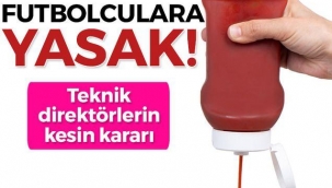 Futbolculara yasak gıdalar