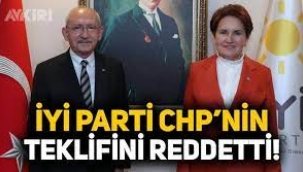 İYİ Parti CHP'nin teklifini neden reddetti?...