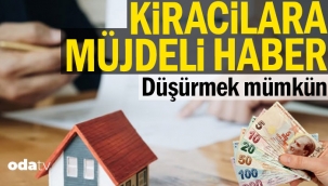 Kiracılara müjdeli haber... Düşürmek mümkün