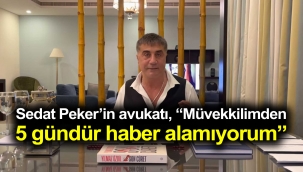 Sedat Peker'den 5 Gündür Haber Alınamıyor