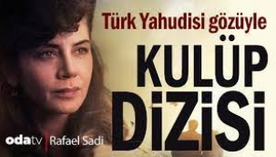 Türk Yahudisi gözüyle "Kulüp" dizisi