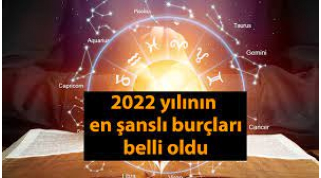 2022'nin en şanslı burçları belli oldu!