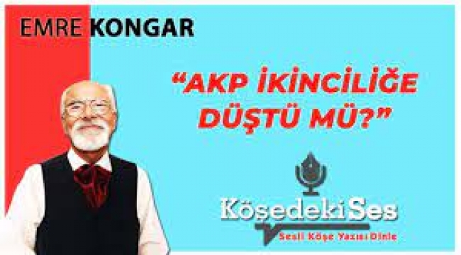 AKP ikinciliğe düştü mü?