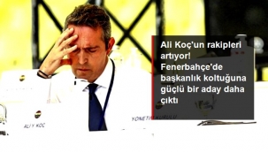 Ali Koç'un rakipleri artıyor!