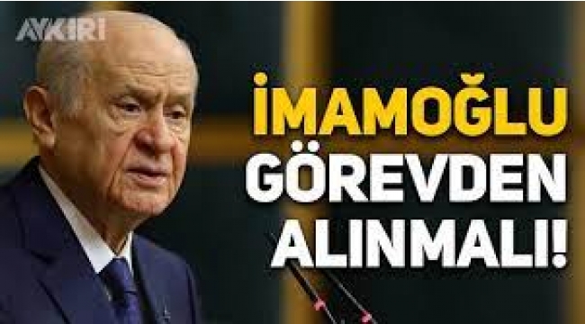 Bahçeli'den 'İBB'ye teftiş' açıklaması: İmamoğlu, suçluysa görevinden alınmalı!