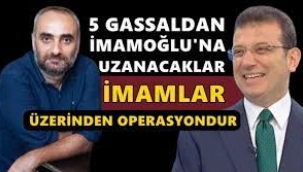  Beş gassaldan Ekrem İmamoğlu'na uzanacaklar